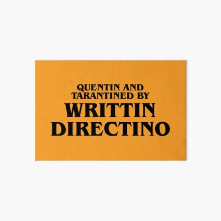 Quentin and Tarantined by Writtin Directino Art Board Print