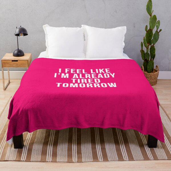Item preview,  I Feel Like I'm Already Tired Tomorrow designed and sold by HighCiti.