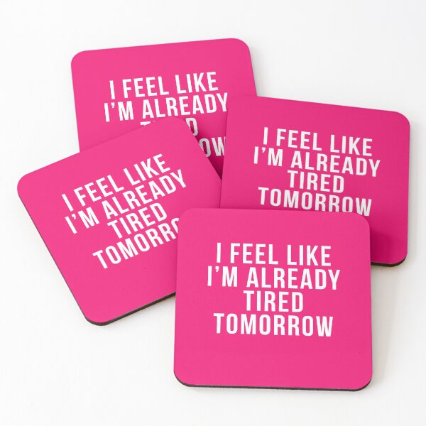 Item preview,  I Feel Like I'm Already Tired Tomorrow designed and sold by HighCiti.