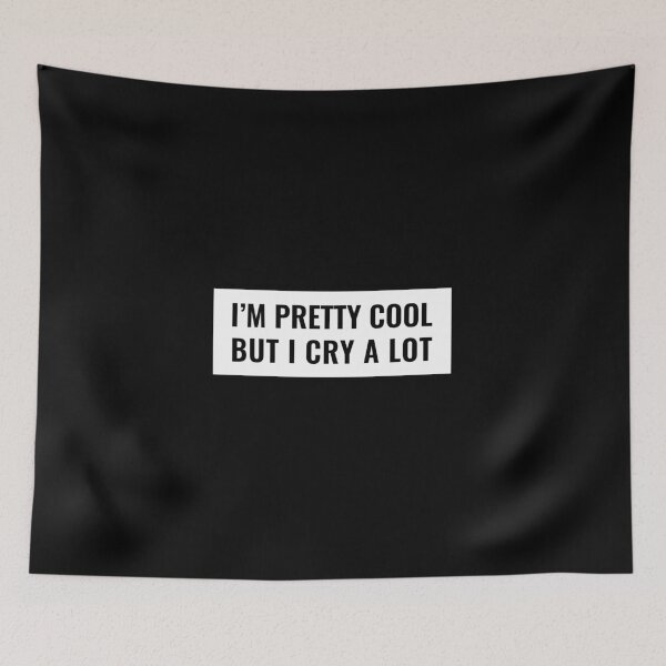 Item preview, I am pretty cool but I cry a lot Tshirt designed and sold by ZachTheDesigner.