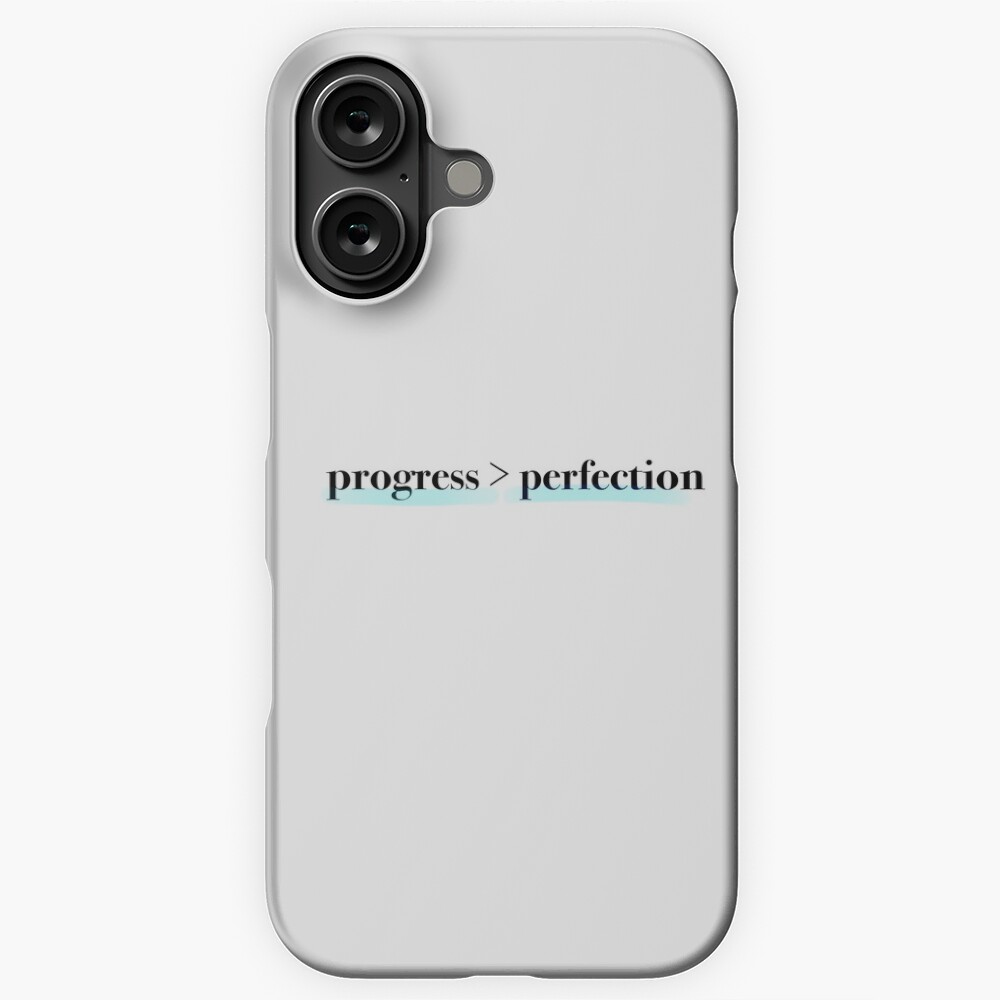 Progress Over Perfection: One Design, On Everything — iPhone Case