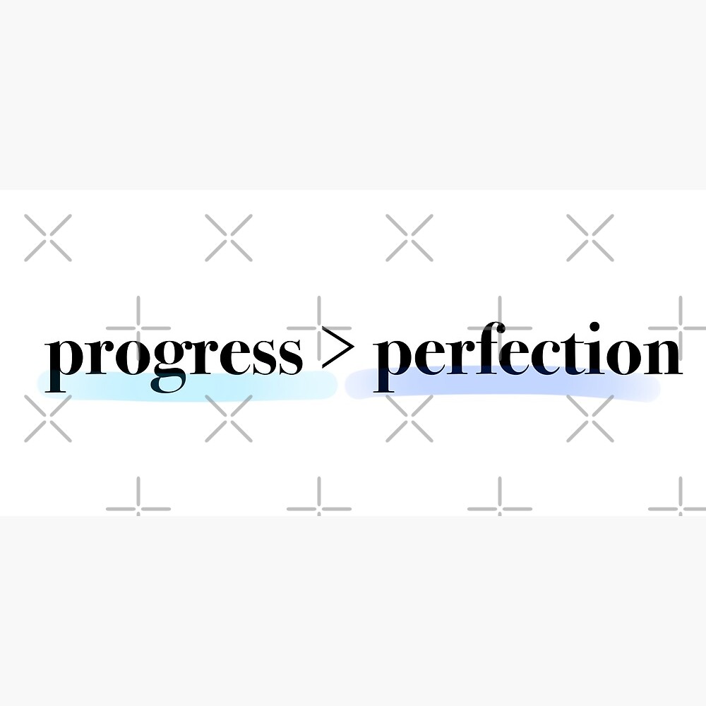 Progress Over Perfection — Poster