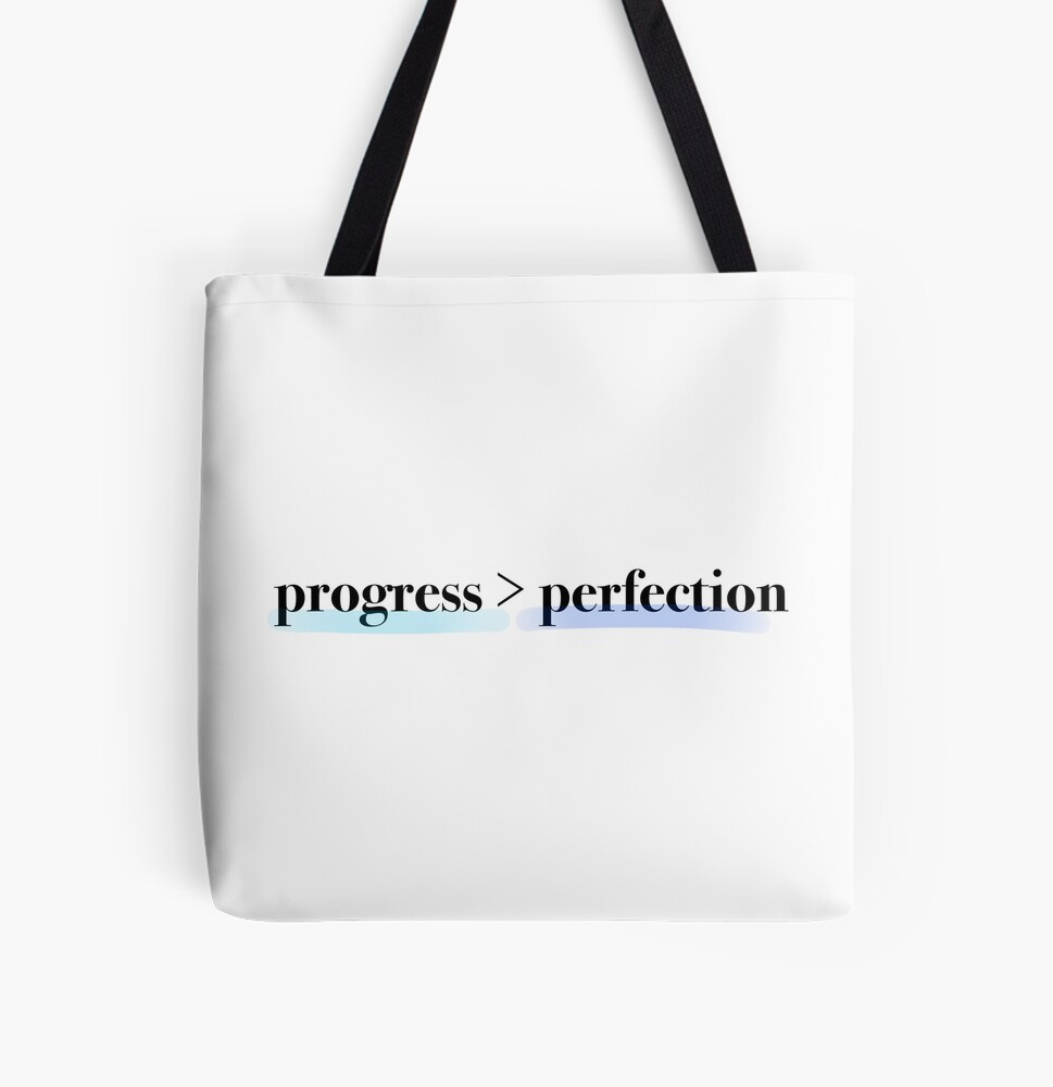 Progress Over Perfection: One Design, On Everything — Tote Bag