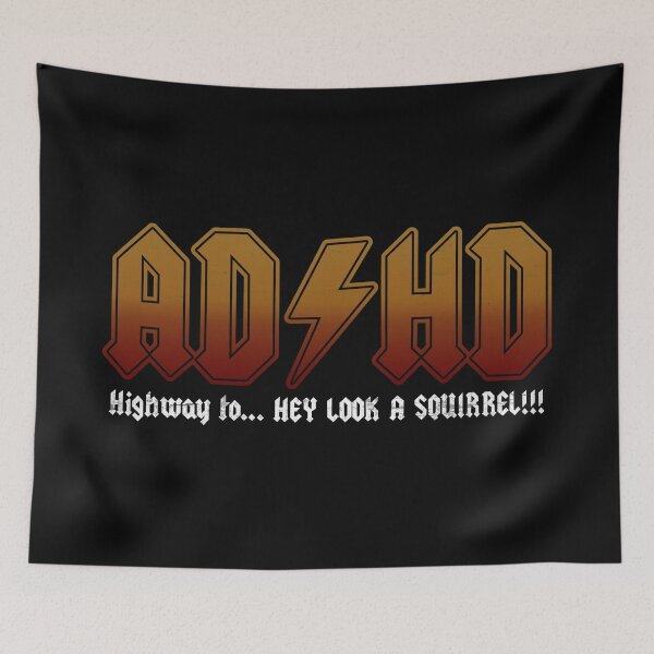Item preview, ADHD Highway To Hey Look A Squirrel  designed and sold by PastBabylon.