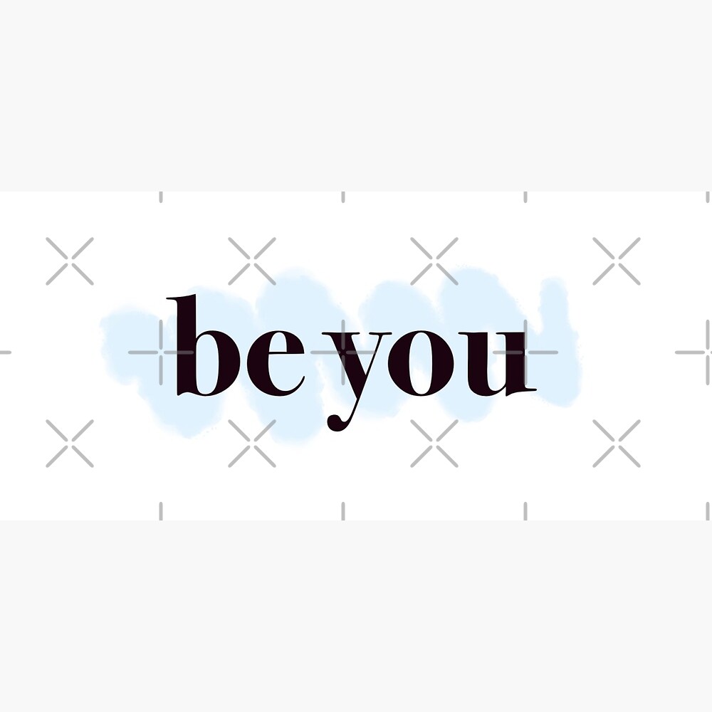 Be You Inspirational Words — Poster