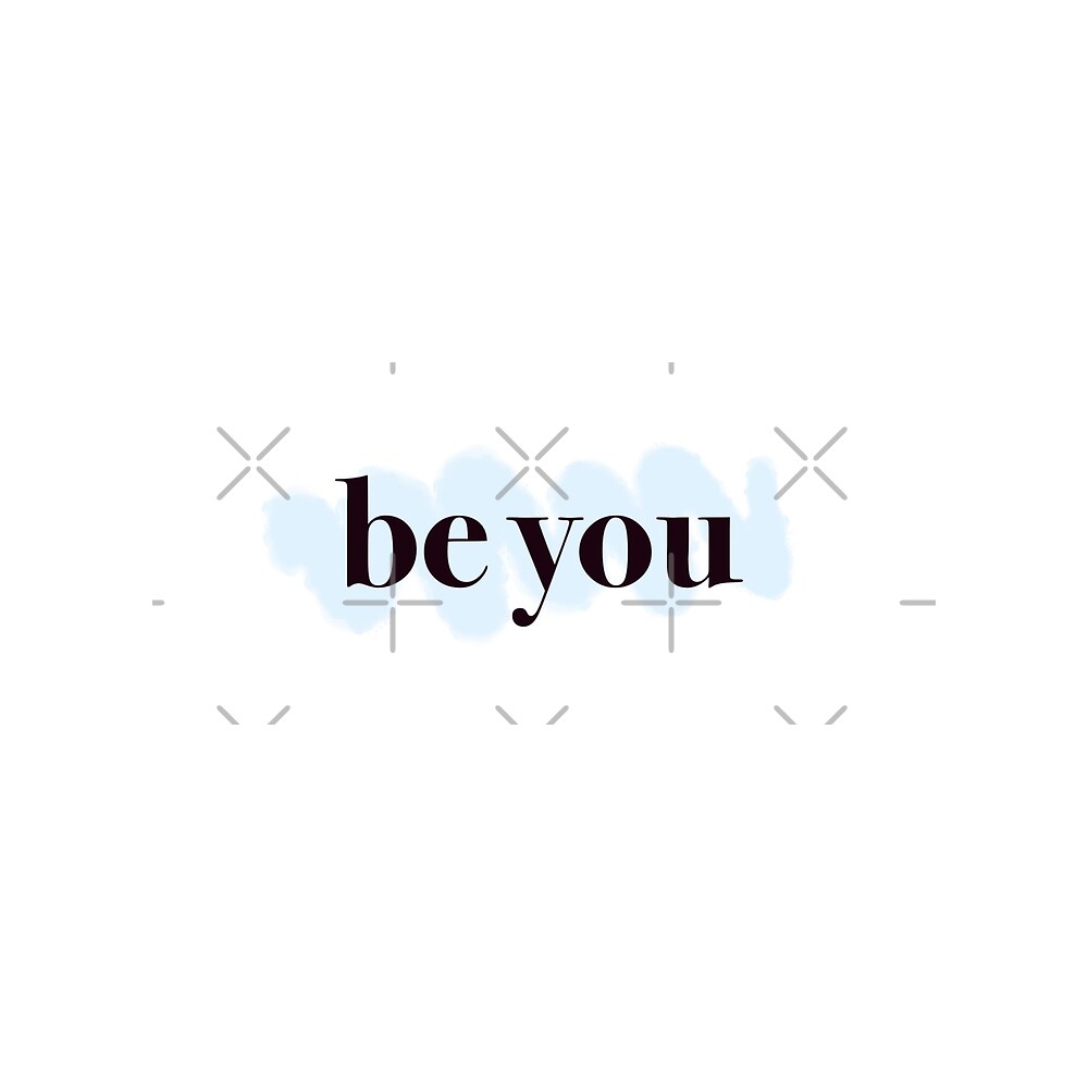 Be You Inspirational Words — Sticker