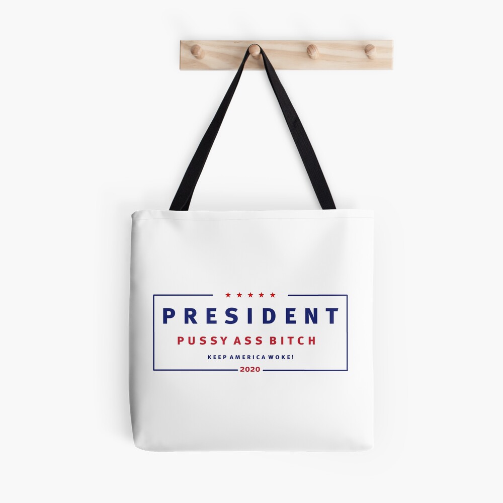 President Pussy Ass Bitch (#PresidentPussyAssBitch) | Tote Bag