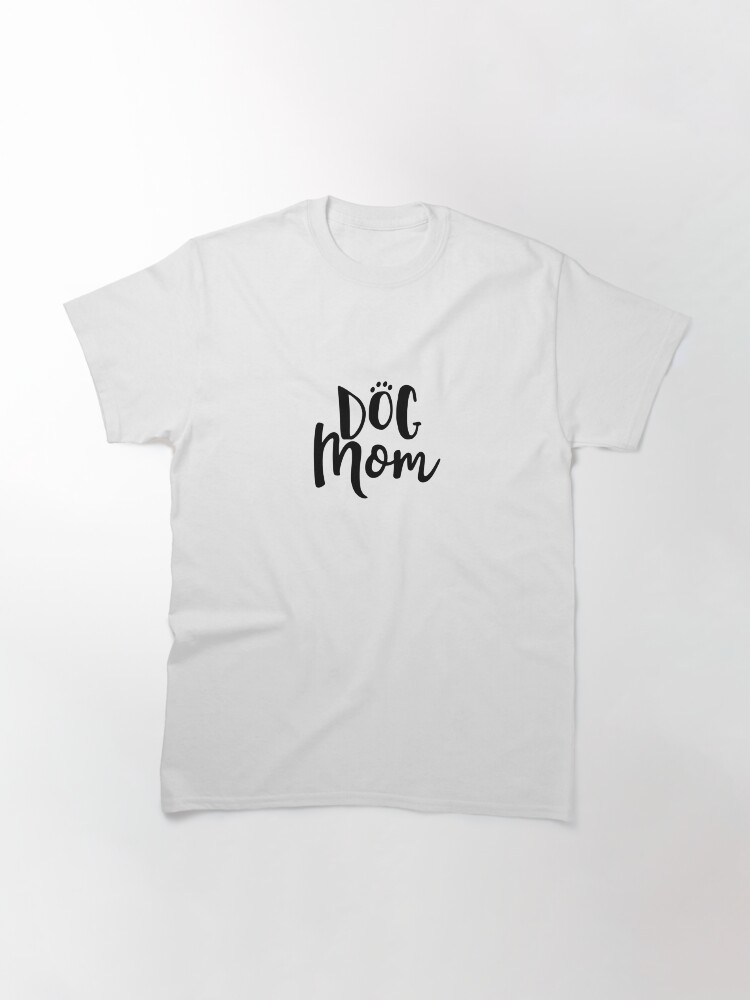 Alternate view of Proud Dog Mom Classic T-Shirt