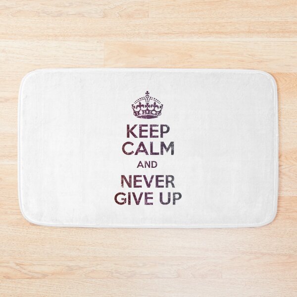 Item preview, Keep Calm And Never Give Up  designed and sold by PastBabylon.