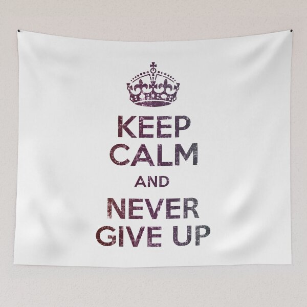 Item preview, Keep Calm And Never Give Up  designed and sold by PastBabylon.