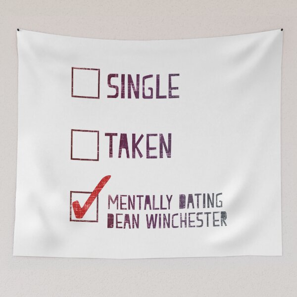 Item preview, Mentally Dating Dean Winchester Single Taken designed and sold by PastBabylon.