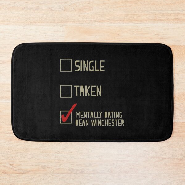 Item preview, Mentally Dating Dean Winchester Single Taken designed and sold by PastBabylon.