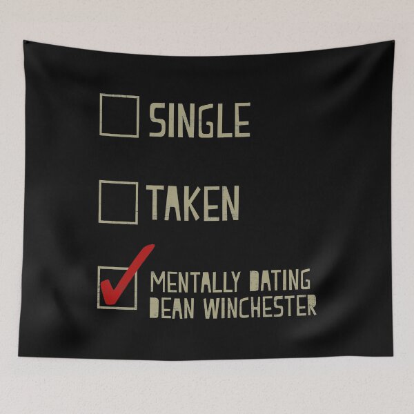 Item preview, Mentally Dating Dean Winchester Single Taken designed and sold by PastBabylon.