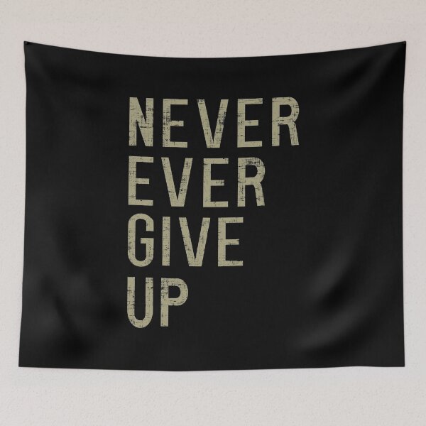 Item preview, Never Ever Giveup designed and sold by PastBabylon.