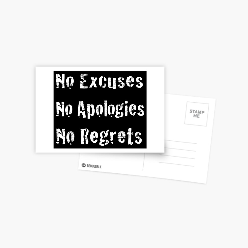 Carte De Vœux No Excuses No Apologies No Regrets Par Pastbabylon Redbubble