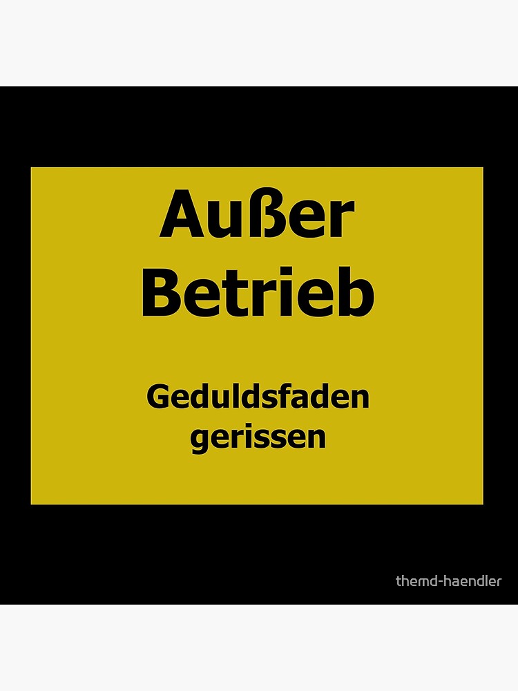 Ausser Betrieb Geduldsfaden Gerissen Galeriedruck Von Themd Haendler Redbubble