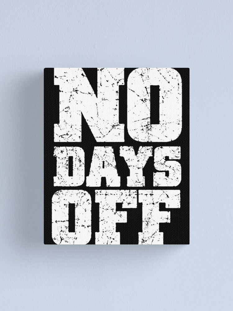 "No Days Off Motivation Gym Workout Training Fitness workout" Canvas