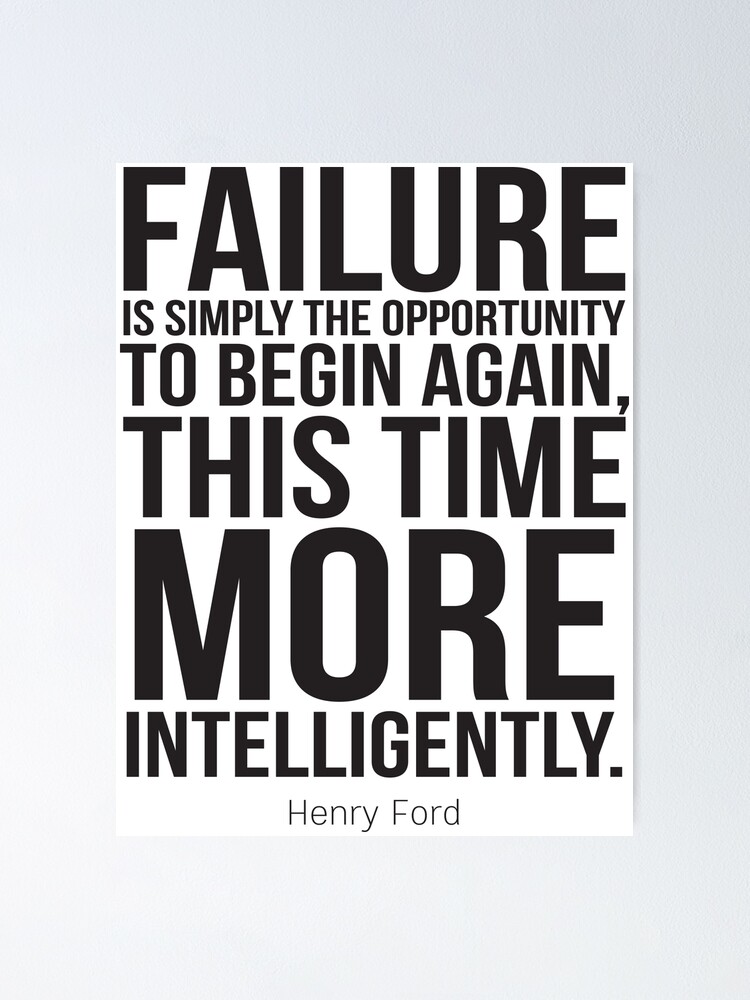 failure-is-simply-the-opportunity-to-begin-again-this-time-more