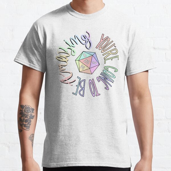 You’re Going to be Amazing Classic T-Shirt