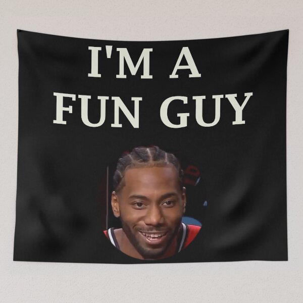 Item preview, I'm a fun guy- Kawhi Leonard nba designed and sold by reza07.