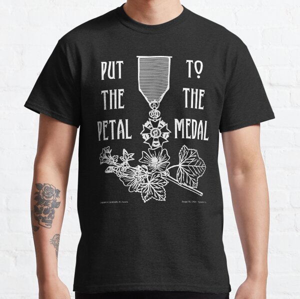 Petal to the Medal Classic T-Shirt