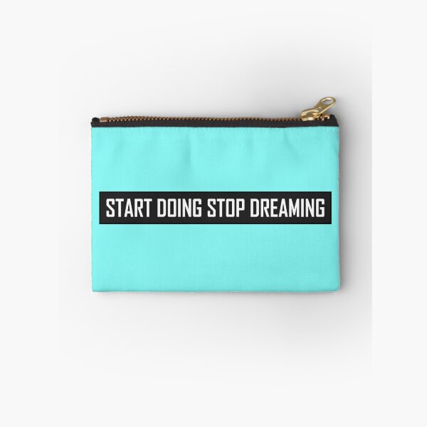 Item preview, Start Doing Stop Dreaming designed and sold by HiddenStar02.