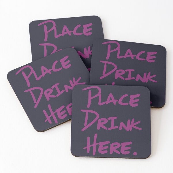 Item preview, Place Drink Here Coasters designed and sold by KDNK.