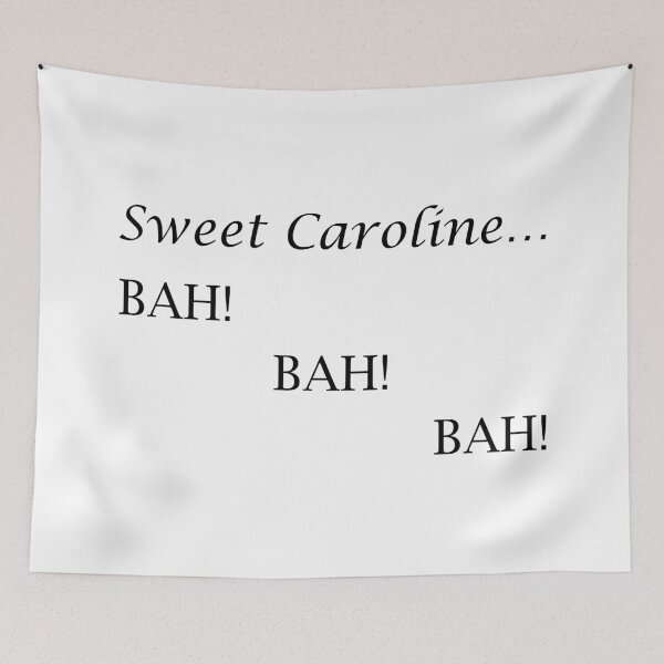 Item preview, Sweet Caroline... BAH! BAH! BAH! - Neil Diamond designed and sold by lyricalshirts.