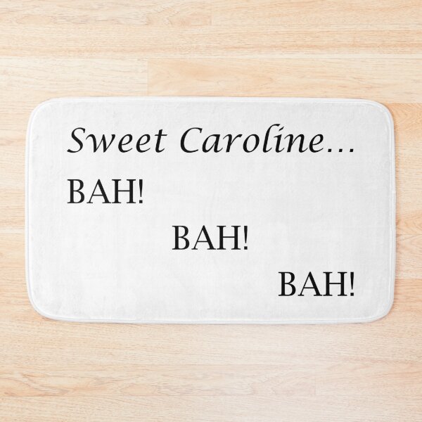 Item preview, Sweet Caroline... BAH! BAH! BAH! - Neil Diamond designed and sold by lyricalshirts.
