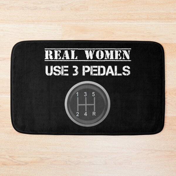 Item preview, Real Women Use 3 Pedals Manual Gear Shift designed and sold by Creekman Designs.