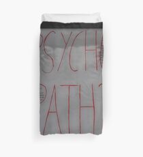 Psychopath? Duvet Cover