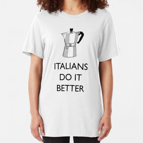 Italians do better coffee (with moka) Slim Fit T-Shirt