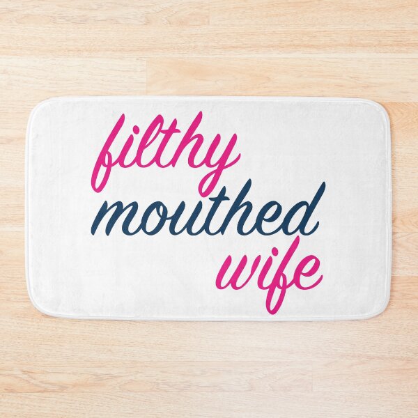 Item preview, Filthy mouthed wife designed and sold by Pellucid.