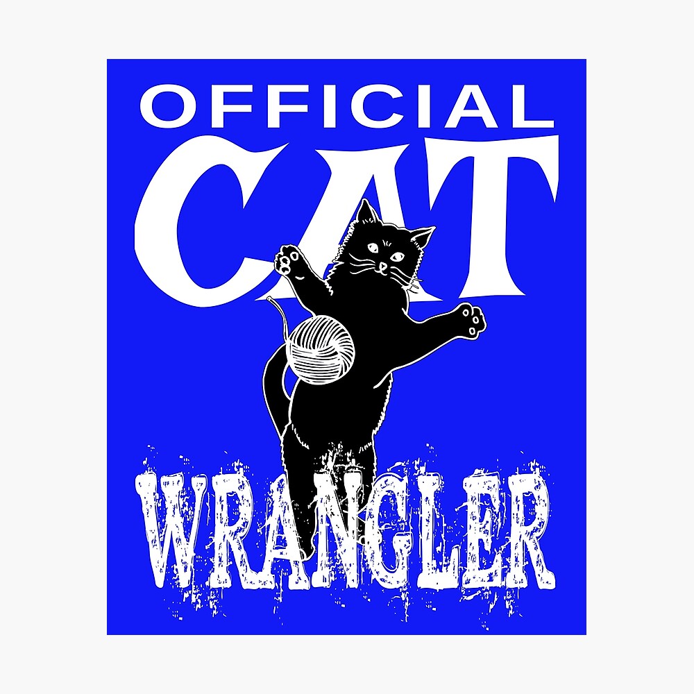 Official Cat Wrangler Design - Fun design for people with feisty cats