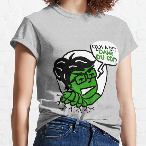 Qui a dit "Dame du CDI" ? T-shirt classique