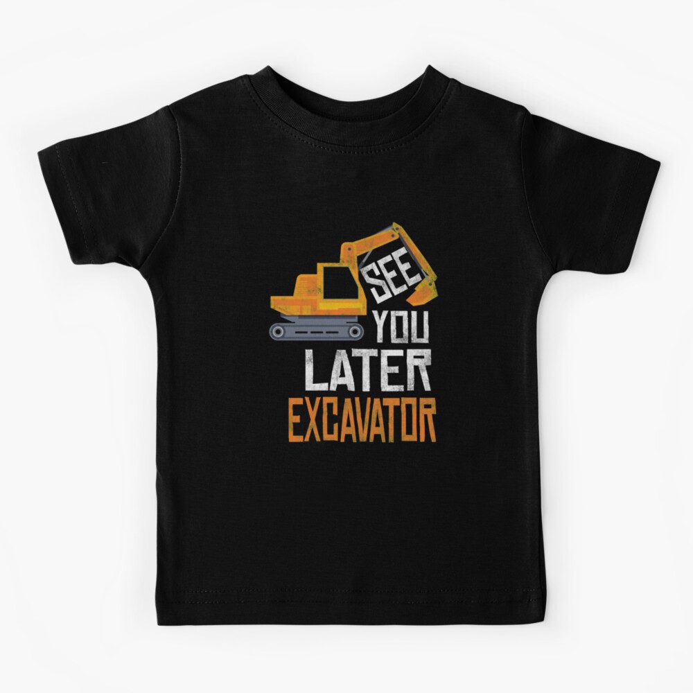 See You Later Excavator Shirt Toddler Boy Distressed Kids T-Shirt