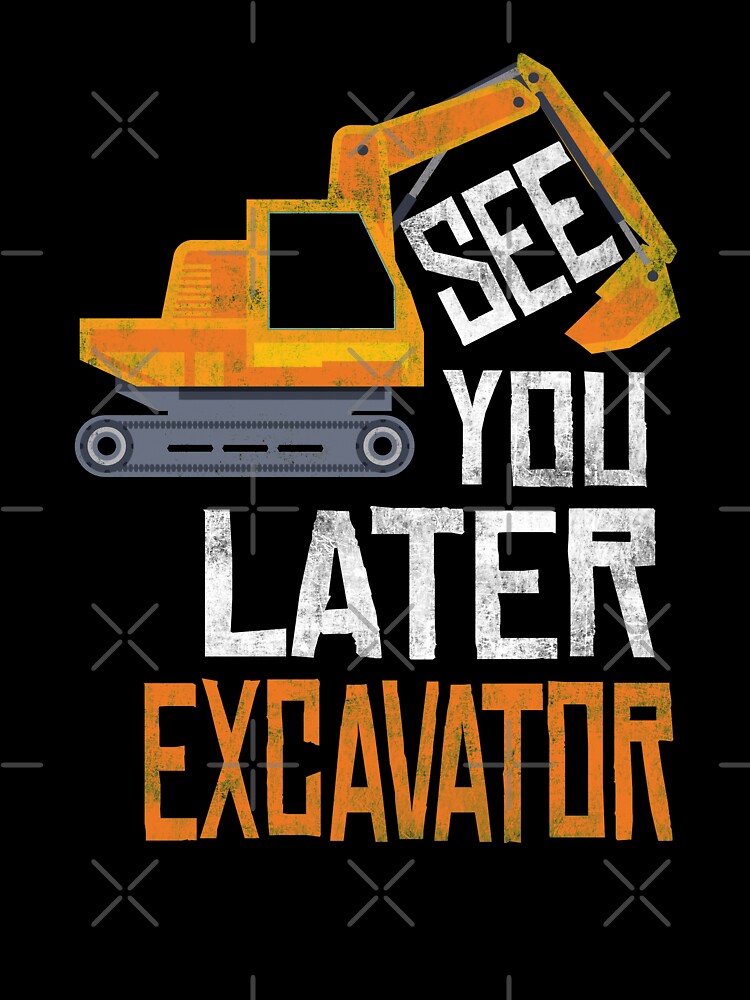 Thumbnail 2 of 2, Kids T-Shirt, See You Later Excavator Shirt Toddler Boy Distressed designed and sold by niftee.