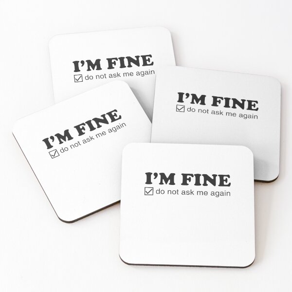 Item preview, I'm Fine. Do Not Ask Me Again. designed and sold by Yipptee Shirts.
