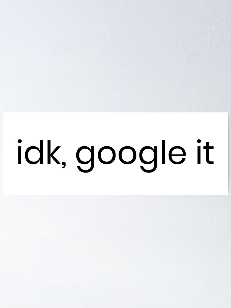 idk google it