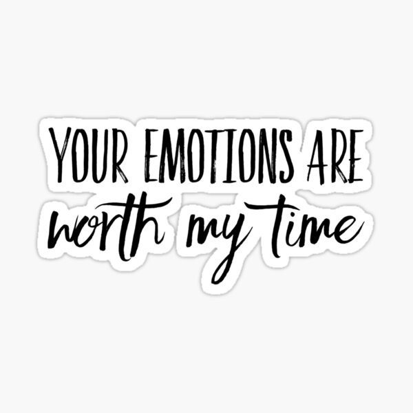 Item preview, Your Emotions Are Worth My Time designed and sold by ZachSmith45.