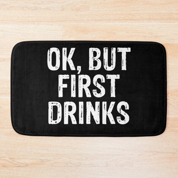 Item preview, OK But First Drinks - Funny Slogan designed and sold by PeerlessMerch.