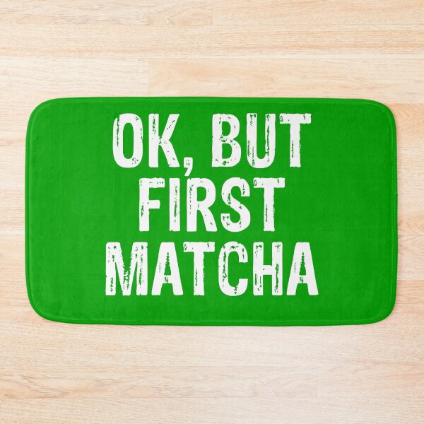 Item preview, But First Matcha - Funny Tea Lovers designed and sold by PeerlessMerch.