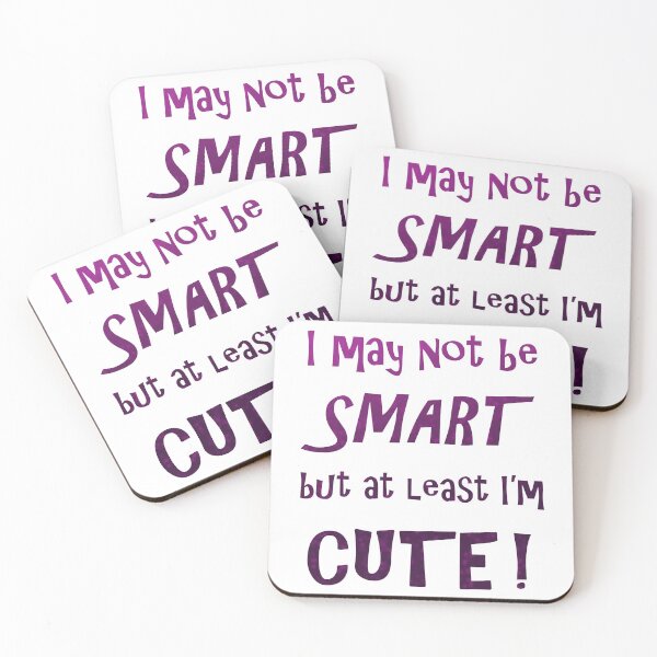 Item preview, I may not be smart but at least I'm cute! designed and sold by HF-AutoDesign.
