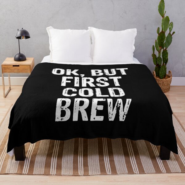 Item preview, OK But First Cold Brew - Funny Coffee Addict Slogan designed and sold by PeerlessMerch.