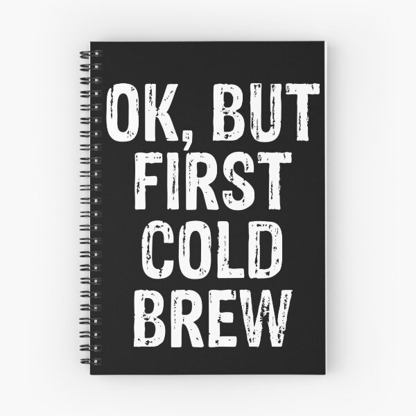 Item preview, OK But First Cold Brew - Funny Coffee Addict Slogan designed and sold by PeerlessMerch.
