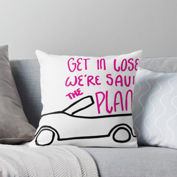 Item preview, Get in Losers Were Saving the Planet designed and sold by Amanda Giordano.