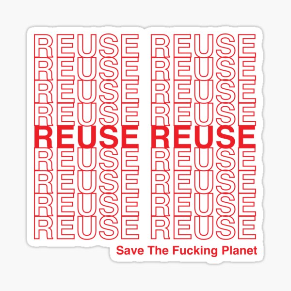 "REUSE" Sticker for Sale by nickyhoover Redbubble
