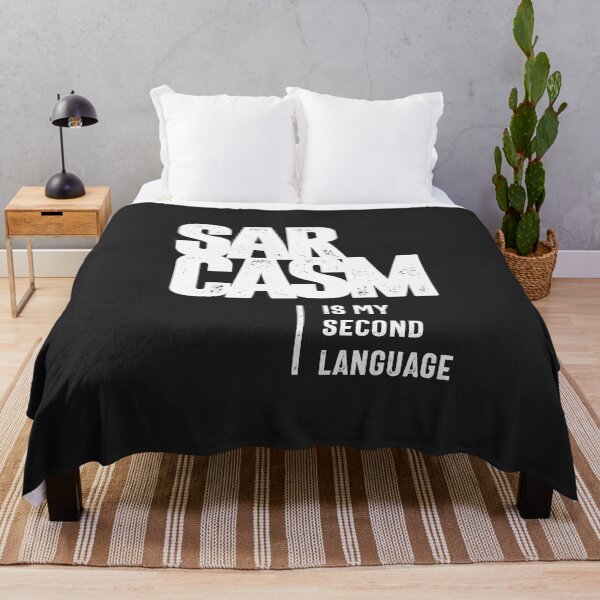 Item preview, Sarcasm Is My Second Language designed and sold by cidolopez.