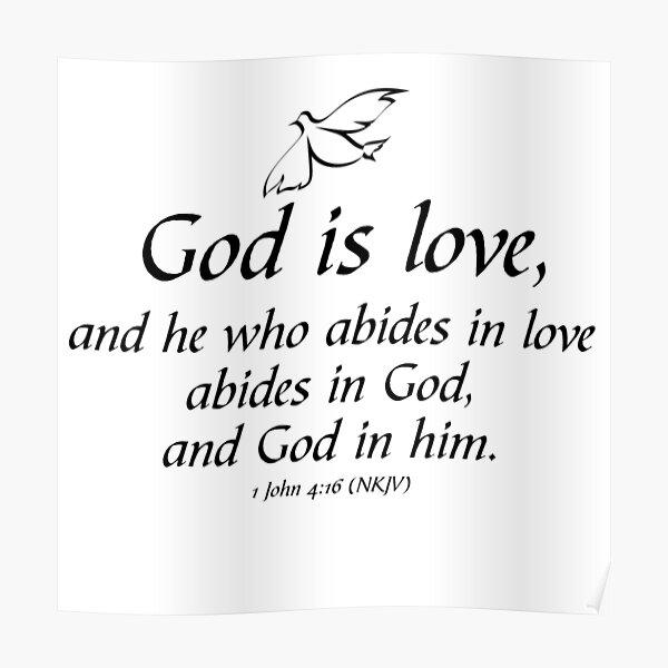 Download God Is Love 1 John 4 16 Poster By Calliopest Redbubble