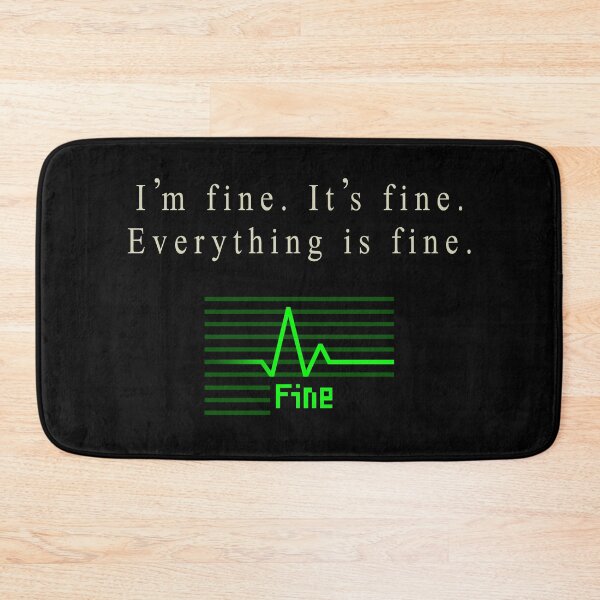 Item preview, I'm Fine. designed and sold by CCCDesign.